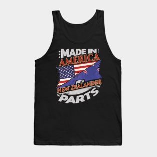 Made In America With New Zealander Parts - Gift for New Zealander From New Zealand Tank Top